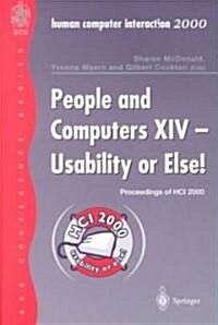People and Computers XIV - Usability or Else! : Proceedings of HCI 2000 (Paperback, 2000 ed.)