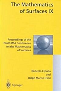 The Mathematics of Surfaces IX: Proceedings of the Ninth Ima Conference on the Mathematics of Surfaces (Hardcover)