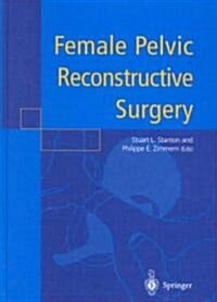 Female Pelvic Reconstructive Surgery (Hardcover)