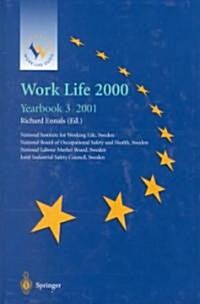 Work Life 2000 Yearbook 3 : The third of a series of Yearbooks in the Work Life 2000 programme, preparing for the Work Life 2000 Conference in Malmoe  (Package, 2001 ed.)
