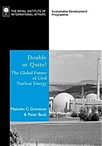 Double or Quits? : The Future of Civil Nuclear Energy (Paperback)