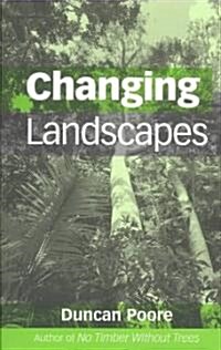 Changing Landscapes : The Development of the International Tropical Timber Organization and Its Influence on Tropical Forest Management (Paperback)