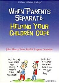 When Parents Separate: Helping Your Children Cope (Paperback)