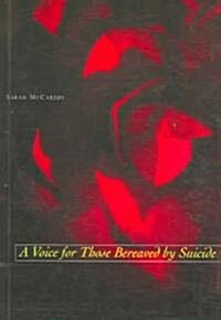 A Voice For Those Bereaved By Suicide (Paperback)