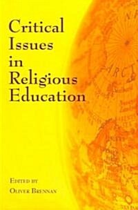 Critical Issues in Religious Education (Paperback)