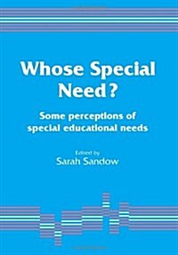 Whose Special Need? : Some Perceptions of Special Educational Needs (Paperback)