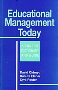 Educational Management Today : A Concise Dictionary and Guide (Paperback)