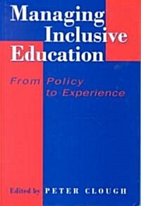 Managing Inclusive Education : From Policy to Experience (Hardcover)