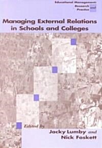 Managing External Relations in Schools and Colleges : International Dimensions (Paperback)