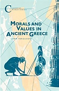 Morals and Values in Ancient Greece (Paperback)