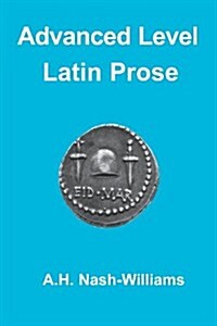 Advanced Level Latin Prose Composition (Paperback)