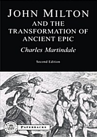 Milton and the Transformation of Ancient Epic (Paperback, 2nd ed.)