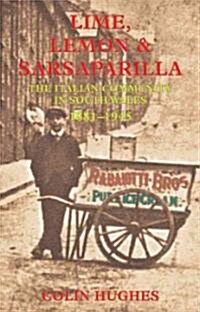 Lime, Lemon and Sarsaparilla : Italian Community in South Wales, 1881-1945 (Paperback, New ed)