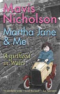 Martha Jane and Me : A Girlhood in Wales (Paperback)