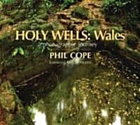 Holy Wells: Wales : A Photographic Journey (Hardcover)