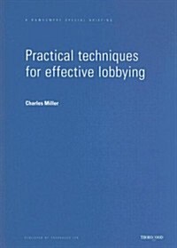 Practical Techniques for Effective Lobbying (Paperback)
