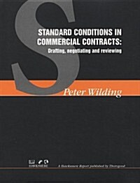 Standard Conditions in Commercial Contracts: Drafting, Negotiating and Reviewing (Spiral)