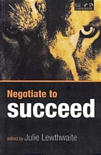 Negotiate to Succeed (Paperback)