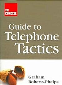 The Concise Guide to Telephone Tactics (Paperback)