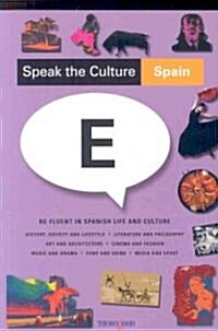 Speak the Culture: Spain : Be Fluent in Spanish Life and Culture (Paperback)