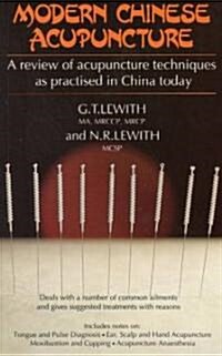Modern Chinese Acupuncture : A Review of Acupuncture Techniques as Practised in China Today (Paperback, New ed)