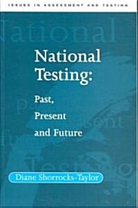 National Testing : Past, Present and Future (Paperback)