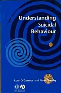 Understanding Suicidal Behaviour (Paperback)