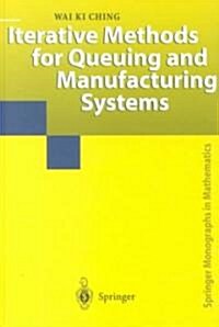 Iterative Methods for Queuing and Manufacturing Systems (Hardcover)