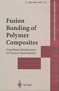 Fusion Bonding of Polymer Composites (Hardcover, 2002 ed.)