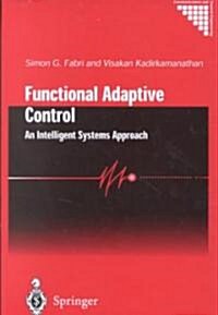 Functional Adaptive Control : An Intelligent Systems Approach (Hardcover)