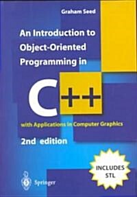 An Introduction to Object-oriented Programming in C++ : With Applications in Computer Graphics (Paperback, 2nd ed. 2001)