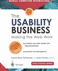The Usability Business : Making the Web Work (Paperback, Softcover reprint of the original 1st ed. 2001)