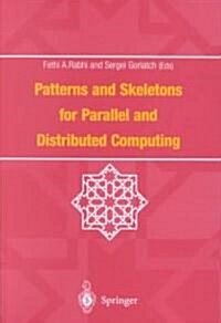 Patterns and Skeletons for Parallel and Distributed Computing (Paperback, Softcover reprint of the original 1st ed. 2003)