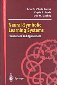 Neural-symbolic Learning Systems : Foundations and Applications (Paperback)
