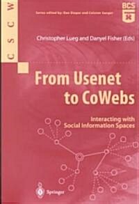 From Usenet to CoWebs : Interacting with Social Information Spaces (Paperback, Softcover reprint of the original 1st ed. 2003)
