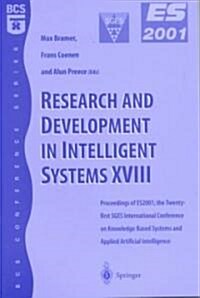 Research and Development in Intelligent Systems XVIII : Proceedings of Es2001, the Twenty-First Sges International Conference on Knowledge Based Syste (Paperback)