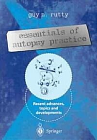 Essentials of Autopsy Practice : Recent Advances, Topics and Developments (Hardcover)