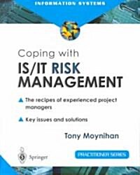 Coping with IS/IT Risk Management : The Recipes of Experienced Project Managers (Paperback, Softcover reprint of the original 1st ed. 2002)