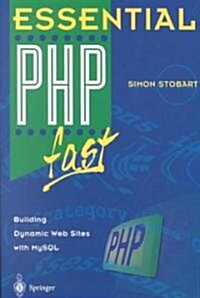 Essential PHP Fast : Building Dynamic Web Sites with MySQL (Paperback, Softcover reprint of the original 1st ed. 2002)