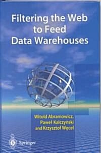 Filtering the Web to Feed Data Warehouses (Hardcover)