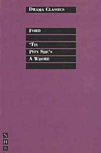 Tis Pity Shes a Whore (Paperback)