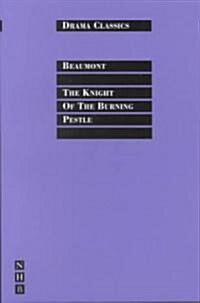 The Knight of the Burning Pestle (Paperback)