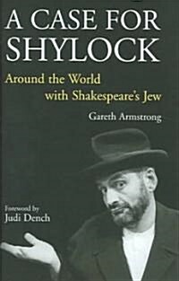 Case for Shylock : Around the World with Shakespeares Jew (Hardcover)