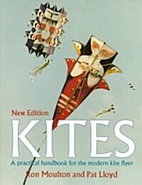 Kites : The Practical Handbook for the Modern Kite Flyer (Paperback, 2 Revised edition)