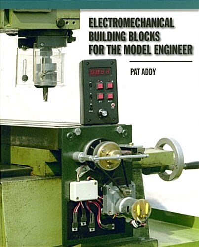 Electromechanical Building Blocks : For the Model Engineer (Paperback)