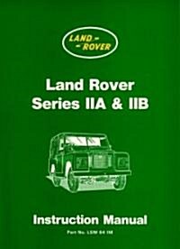 Land Rover Series IIA and IIB Instruction Manual (Paperback)