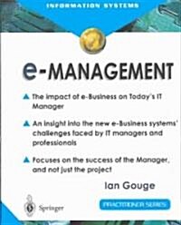 e-Management : The Impact of e-Business on Todays IT Manager (Paperback, Softcover reprint of the original 1st ed. 2003)