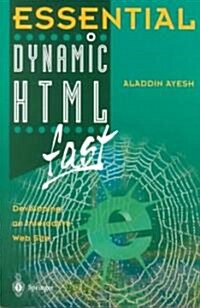 Essential Dynamic HTML Fast : Developing an Interactive Web Site (Paperback, Softcover reprint of the original 1st ed. 2000)
