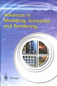 Advances in Modelling, Animation and Rendering (Hardcover, 2002 ed.)