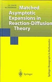 Matched Asymptotic Expansions in Reaction-Diffusion Theory (Hardcover)